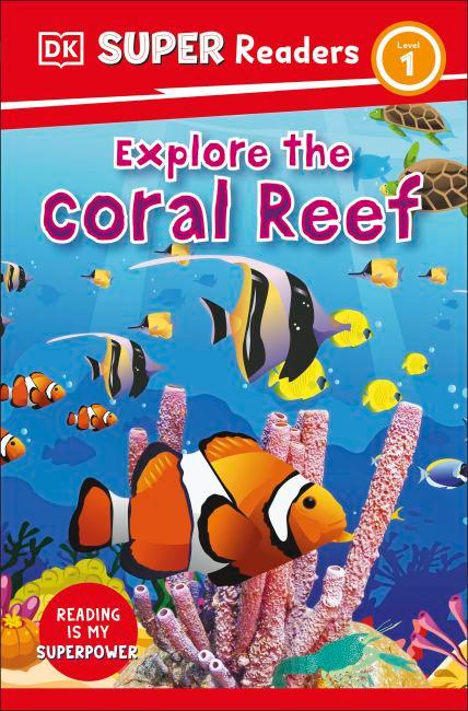 DK Super Readers Level 1 Explore the Coral Reef cover
