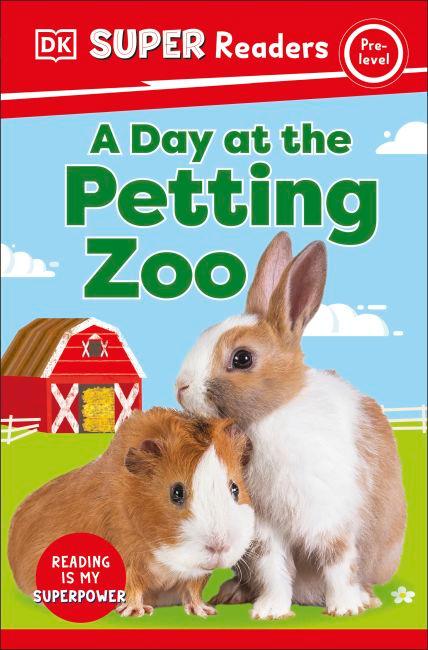 DK Super Readers Pre-Level A Day at the Petting Zoo cover